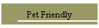 Pet Friendly